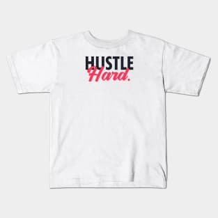 Hustle hard Kids T-Shirt